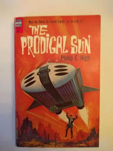THE PRODIGAL SUN by Philip E High (Paperback)
