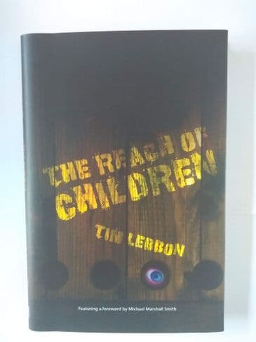 THE REACH OF CHILDREN BY TIM LEBBON (SIGNED, LIMITED EDITION , HARDBACK)