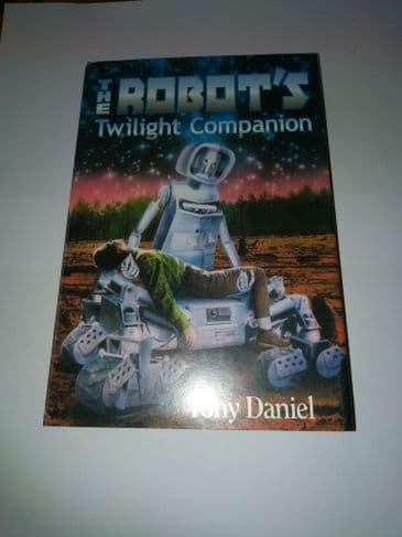 The Robot's Twilight Companion (Hardback) by Tony Daniel