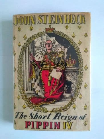 THE SHORT REIGN OF PIPPIN IV by John STEINBECK (Hardcover)
