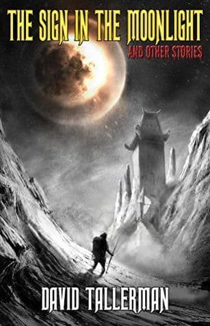 The Sign in the Moonlight  (Signed (Hardcover) by David Tallerman