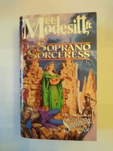 THE SOPRANO SORCERESS BOOK 1 OF THE SPELLSONG CYCLE by L.E Modesitt Jnr (Paperback)