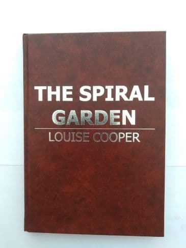 THE SPIRAL GARDEN BY LOUISE COOPER. (SIGNED LIMITED EDITION HARDBACK)