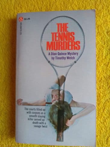 THE TENNIS MURDERS BY TIMOTHY WELCH. (PAPERBACK)