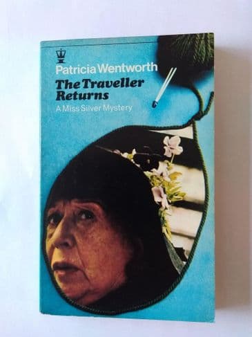 THE TRAVELLER RETURNS BY PATRICIA WENTWORTH (PAPERBACK)