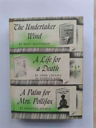 THE UNDERTAKER WIND/A LIFE FOR A DEATH/A PALM FOR MRS POLLIFAX (HARDBACK)