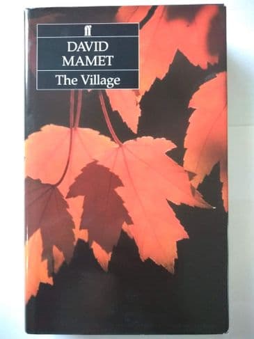 THE VILLAGE BY DAVID MAMET. (HARDBACK)