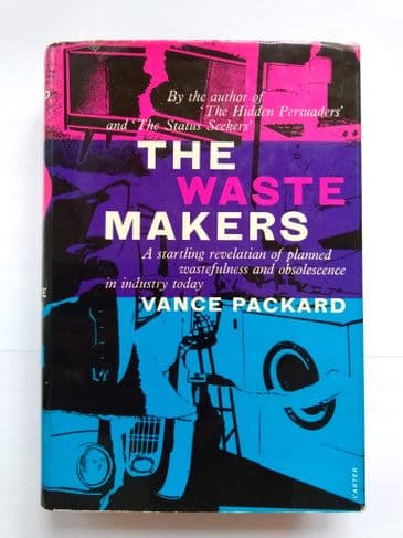 THE WASTE MAKERS BY VANCE PACKARD  (HARDBACK)
