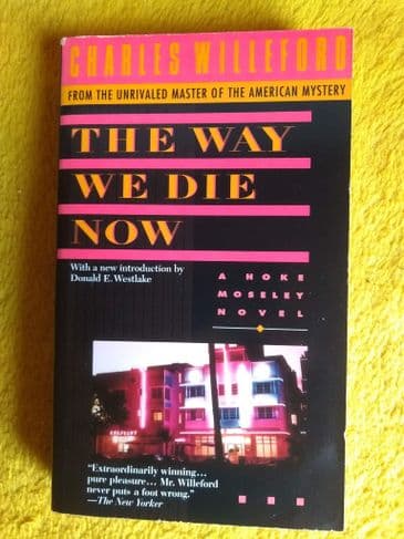 THE WAY WE DIE NOW BY CHARLES WILLEFORD. (PAPERBACK)