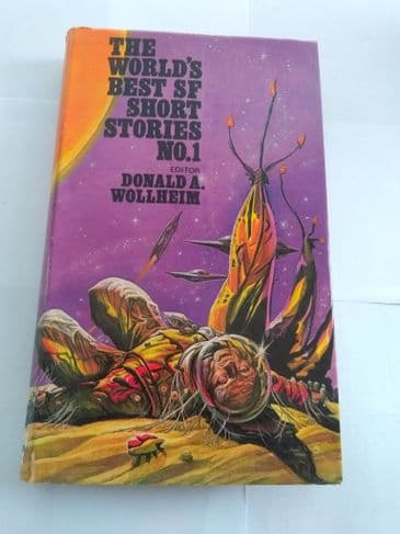 THE  WORLD'S BEST S F SHORT STORIES NO 1 EDITED BY DONALD A WOLLHEIM (HARDBACK)