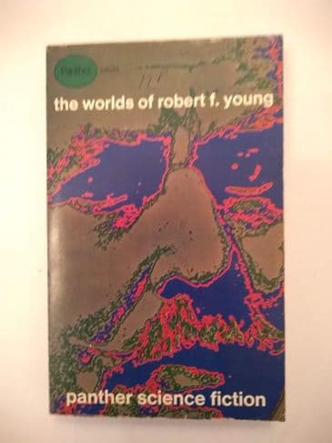 THE WORLDS OF ROBERT F YOUNG by Robert F Young (Paperback)