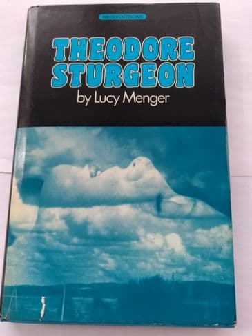 THEODORE STURGEON BY LUCY MENGER. RECOGNITIONS (HARDBACK)