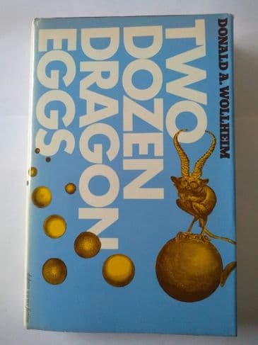 TWO DOZEN DRAGON EGGS BY DONALD A. WOLLHEIM. (HARDBACK)