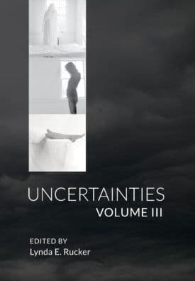 Uncertainties III [hardcover] edited by Lynda E Rucker