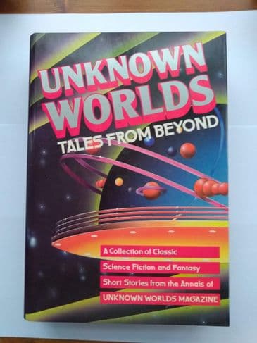 UNKNOWN WORLDS TALES FROM BEYOND EDITED BY STANLEY SCHMIDT & MARTIN H GREENBERG HARDBACK