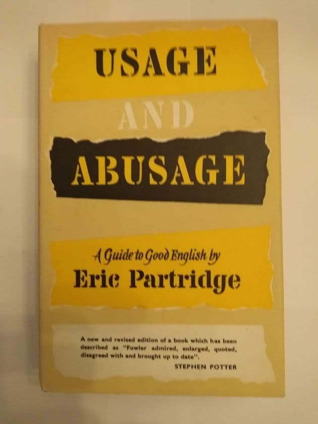 USAGE & ABUSAGE A GUIDE TO GOOD ENGLISH by Eric Partridge (Hardcover)