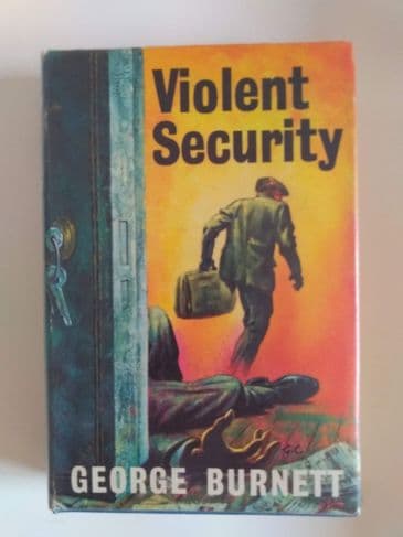 VIOLENT SECURITY (HARDBACK) BY GEORGE BURNETT