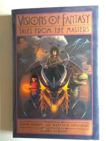 VISIONS OF FANTASY TALES FROM THE MASTERS (HARDBACK) EDITED BY ISSAC ASIMOV & MARTIN H GREENBERG