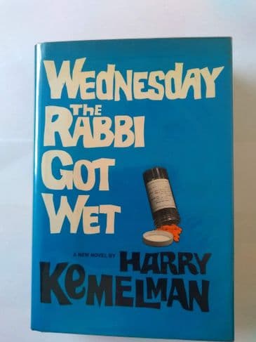 WEDNESDAY THE RABBI GOT WET by Harry Kemelman (Hardcover)