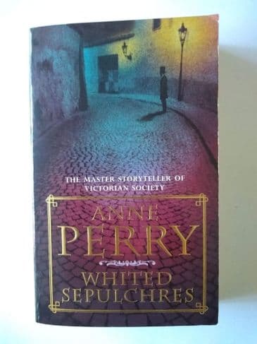 WHITE SEPULCHRES BY ANNE PERRY. (PAPERBACK)