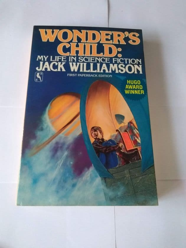 WONDER'S CHILD : MY LIFE IN SCIENCE FICTION by Jack Williamson (Paperback)