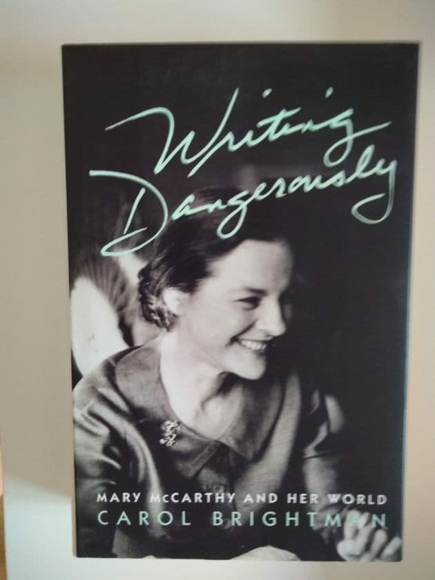 WRITING DANGEROUSLY MARY McCARTHY & HER WORLD (Hardcover) by Carol Brightman