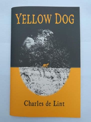 YELLOW DOG BY CHARLES DE LINT (CHAP BOOK. SIGNED LTD ED SOFTCOVER)