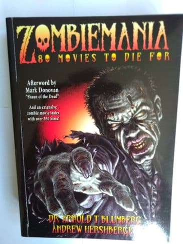 ZOMBIEMANIA 80 MOVIES TO DIE FOR (PAPERBACK) BY ARNOLD T BLUMBERG & ANDREW HERSHBERGER