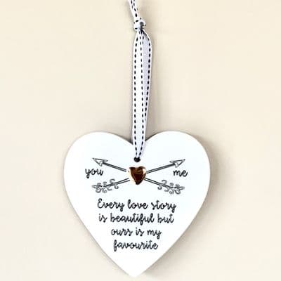 'EVERY LOVE STORY IS BEAUTIFUL BUT OURS IS MY FAVOURITE' Hanging Heart