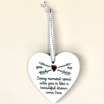 'EVERY MOMENT SPENT WITH YOU IS LIKE A BEAUTIFUL DREAM COME TRUE' Hanging Heart