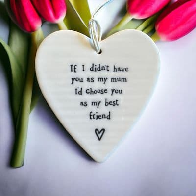 'If I Didn't Have You As My Mum' - Lovely Ceramic Hanging Heart