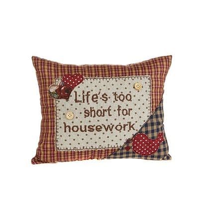 Cute Little Cushion with 'Life's Too Short for Housework' with Heart Detailing