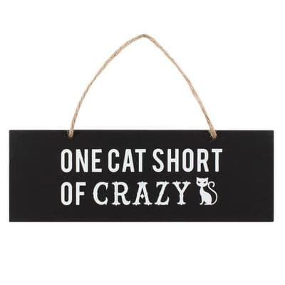 ONE CAT SHORT OF CRAZY SIGN