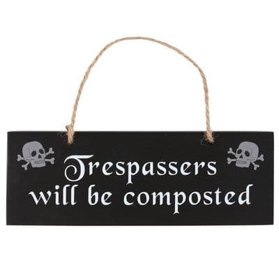 TRESPASSERS WILL BE COMPOSTED HANGING SIGN
