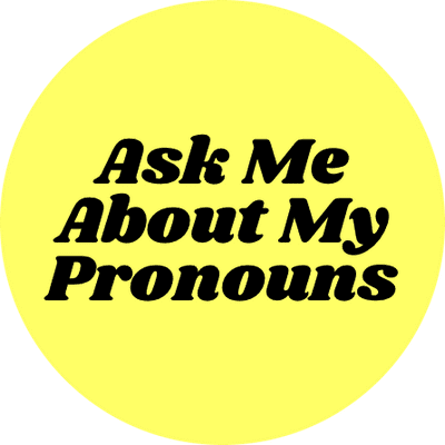 Vintage Style Button Badge – Ask Me About My Pronouns (Yellow)