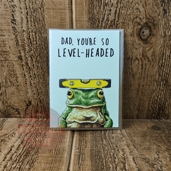 Dad, You're So Level-Headed Birthday / Greetings Cards