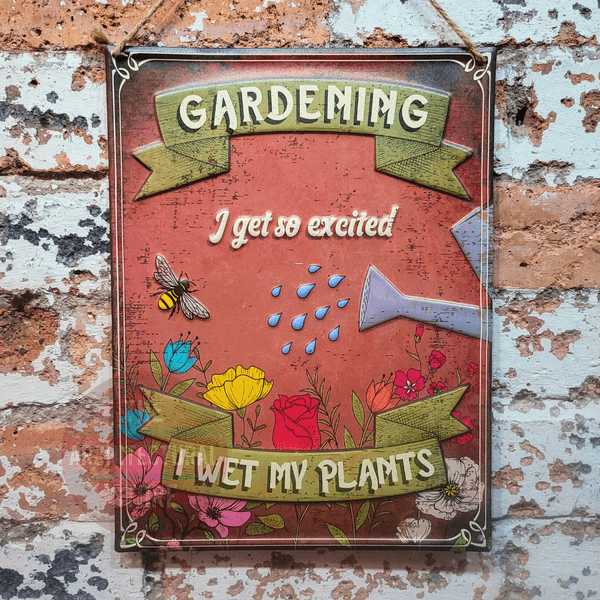 I Wet My Plants Metal Wall Sign