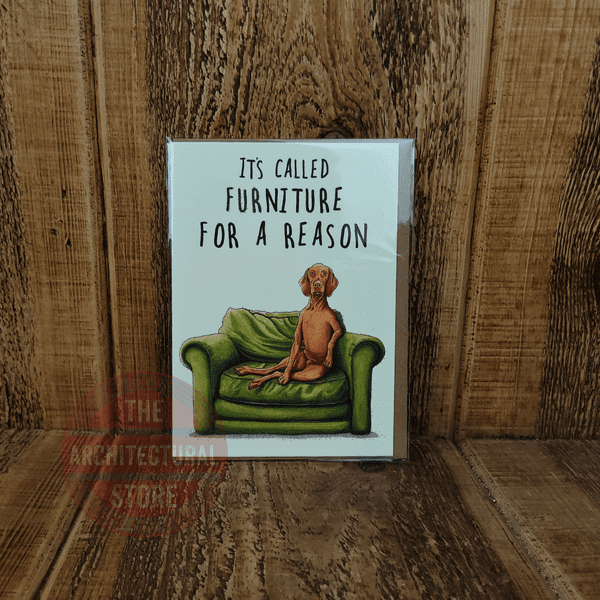 Its Called FURniture For A Reason Birthday / Greetings Cards