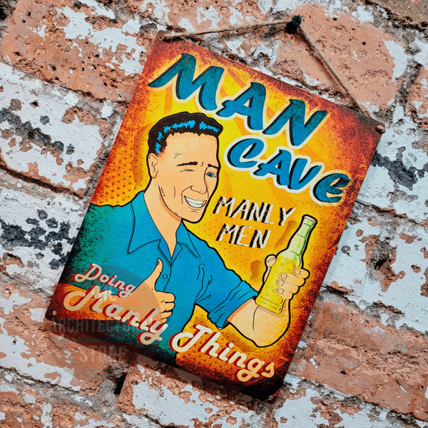 Manly Men Metal Sign