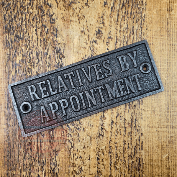 Relatives By Appointment Plaque