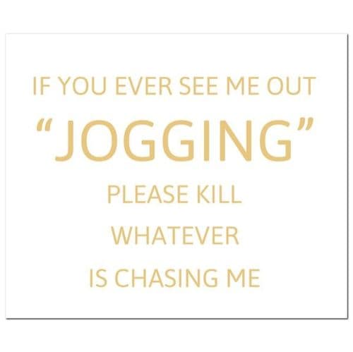 If You Ever See Me Out Jogging Gold Foil Plaque