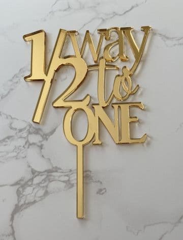 Half way to one acrylic or wood cake topper