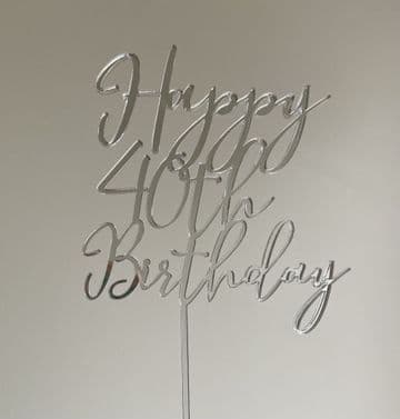 Happy 40th birthday acrylic or wood cake topper