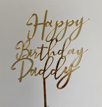 Happy birthday daddy acrylic or wood cake topper