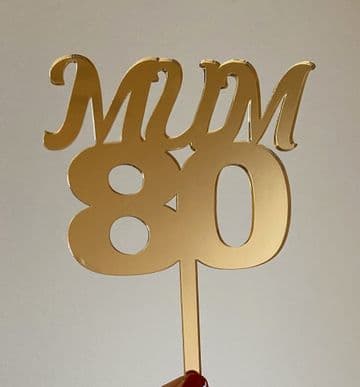 Mum 80 acrylic or wood cake topper