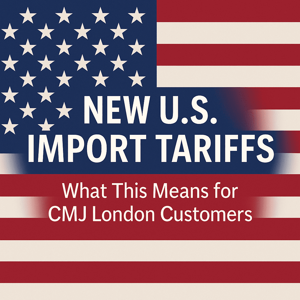 New U.S. Import Tariffs – What This Means for CMJ London Customers