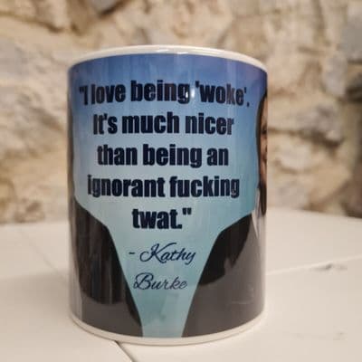 Inspirational Cup Mug Kathy Burke Woke tweet funny gift Entertainment legend