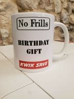 Kwik Save No Frills Birthday Gift Cup Mug funny daft Tesco Value 80s 90s