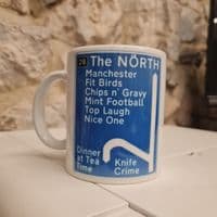 The NORTH Motorway sign Cup Mug funny gift Manchester Fit Birds Chips n Gravy