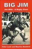 BIG JIM - A Rugby Giant. Biography of Jim Mills.